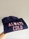 Adult's Unisex 'Always Cold' Hoodie